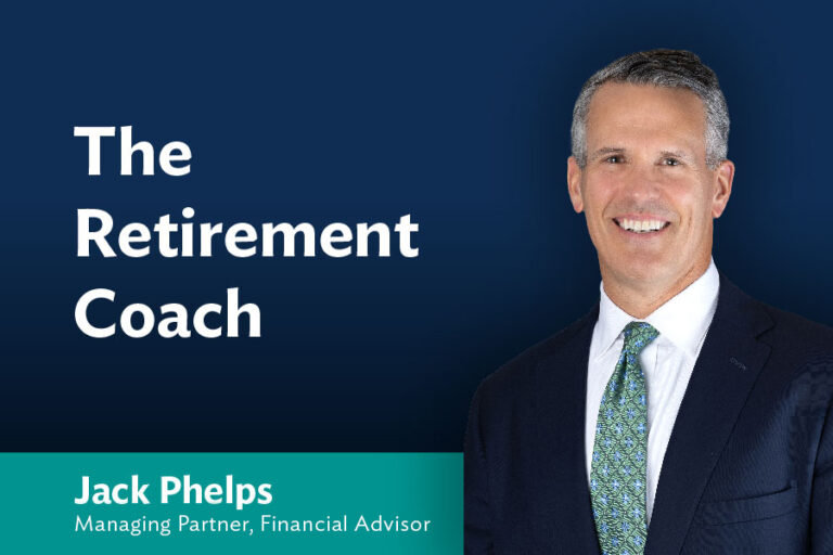 The Retirement Coach, Jack Phelps, Savant Wealth Management