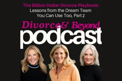 The Billion-Dollar Divorce Playbook: Lessons from the Dream Team You Can Use Too – Part 2