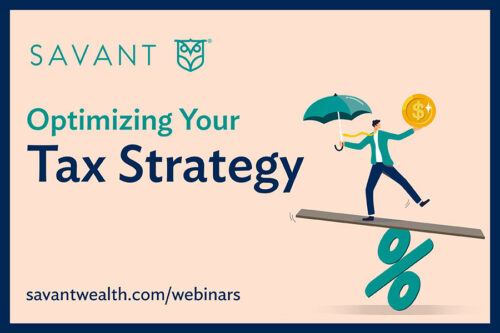 Optimizing Your Tax Strategy Video from Savant Wealth Management