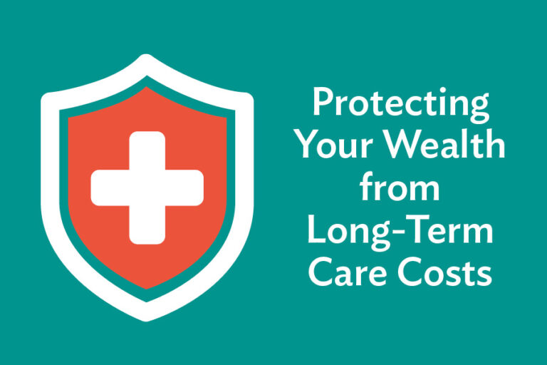 Protecting Your Wealth from Long-Term Care Costs